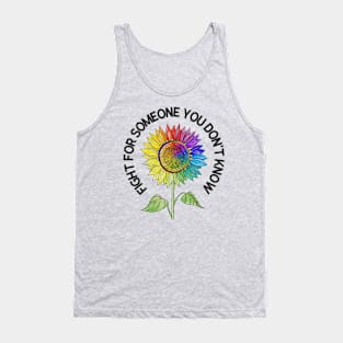 Fight For Someone You Don't Know Tank Top